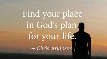 Lone figure standing in tall grass at sunset with quote by Chris Atkinson: "Find your place in God's plan for your life."