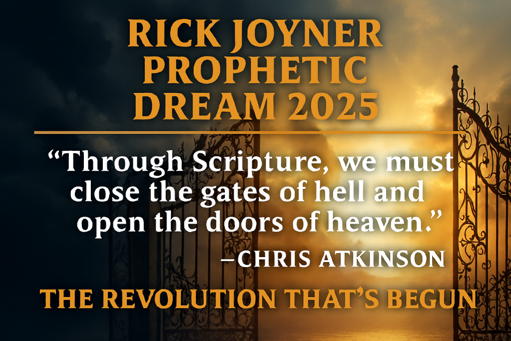 Rick Joyner prophetic dream 2025 with quote by Chris Atkinson about gates of hell and doors of heaven